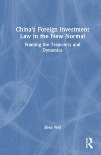 bokomslag China's Foreign Investment Law in the New Normal
