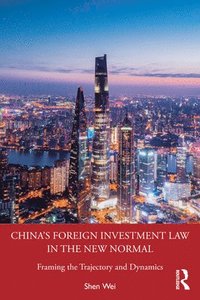 bokomslag China's Foreign Investment Law in the New Normal