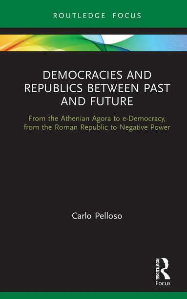 bokomslag Democracies and Republics Between Past and Future