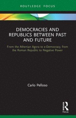 Democracies and Republics Between Past and Future 1