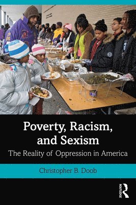 Christopher B. Doob, USA) Doob, Christopher B. (Southern Connecticut State University - Poverty, Racism, and Sexism, Häftad