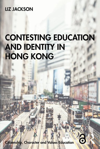 Liz Jackson - Contesting Education and Identity in Hong Kong, Häftad