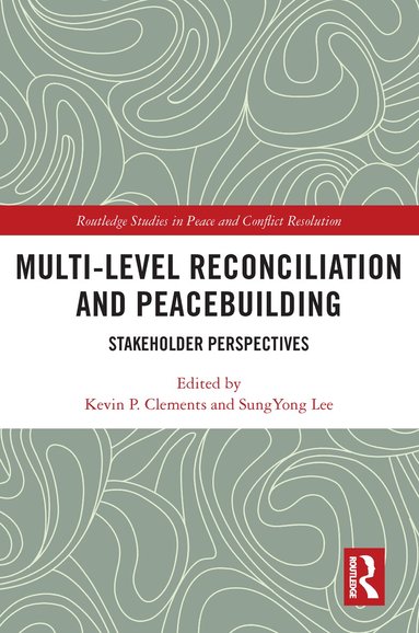 Kevin P. Clements, SungYong Lee - Multi-Level Reconciliation and Peacebuilding, Häftad