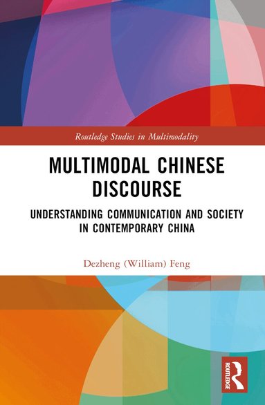 Dezheng (William) Feng - Multimodal Chinese Discourse, Inbunden
