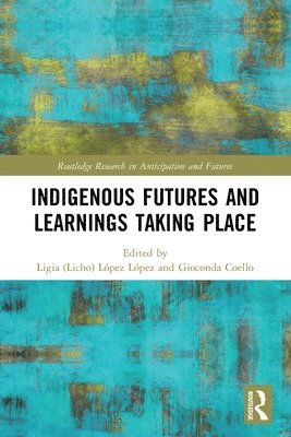 Indigenous Futures and Learnings Taking Place 1