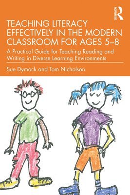 Teaching Literacy Effectively in the Modern Classroom for Ages 5-8 1