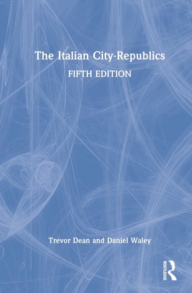 Trevor Dean, Daniel Waley - Italian City-Republics, Inbunden
