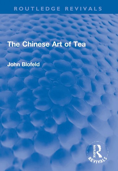 John Blofeld - Chinese Art of Tea, Häftad