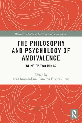 Berit Brogaard, Dimitria Electra Gatzia, USA) Brogaard, Berit (University of Miami, USA) Gatzia, Dimitria Electra (University of Akron - Philosophy and Psychology of Ambivalence, Häftad