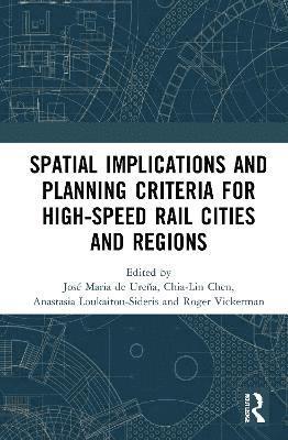 bokomslag Spatial Implications and Planning Criteria for High-Speed Rail Cities and Regions