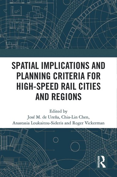 bokomslag Spatial Implications and Planning Criteria for High-Speed Rail Cities and Regions