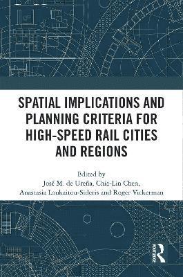 Spatial Implications and Planning Criteria for High-Speed Rail Cities and Regions 1
