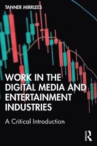 bokomslag Work in the Digital Media and Entertainment Industries