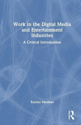 Work in the Digital Media and Entertainment Industries 1