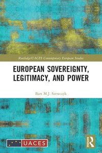 bokomslag European Sovereignty, Legitimacy, and Power