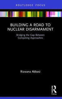 bokomslag Building a Road to Nuclear Disarmament