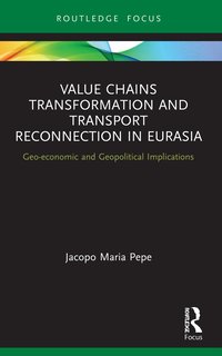 bokomslag Value Chains Transformation and Transport Reconnection in Eurasia