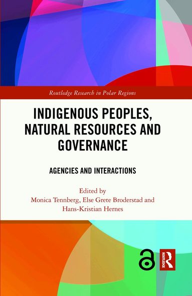 Monica Tennberg, Else Grete Broderstad, Hans-Kristian Hernes - Indigenous Peoples, Natural Resources and Governance, Inbunden