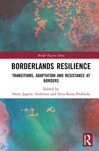 Dorte Jagetic Andersen, Eeva-Kaisa Prokkola - Borderlands Resilience, Inbunden