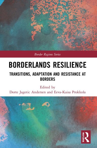 Dorte Jagetic Andersen, Eeva-Kaisa Prokkola - Borderlands Resilience, Häftad