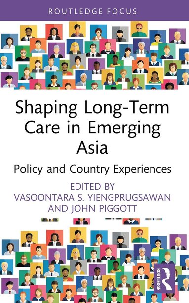 Vasoontara S. Yiengprugsawan, John Piggott - Shaping Long-Term Care in Emerging Asia, Inbunden
