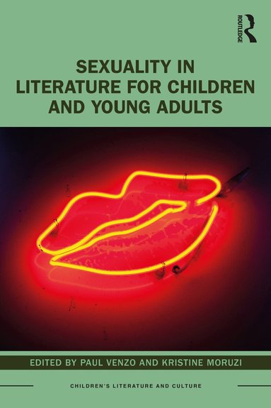 Paul Venzo, Kristine Moruzi - Sexuality in Literature for Children and Young Adults, Inbunden