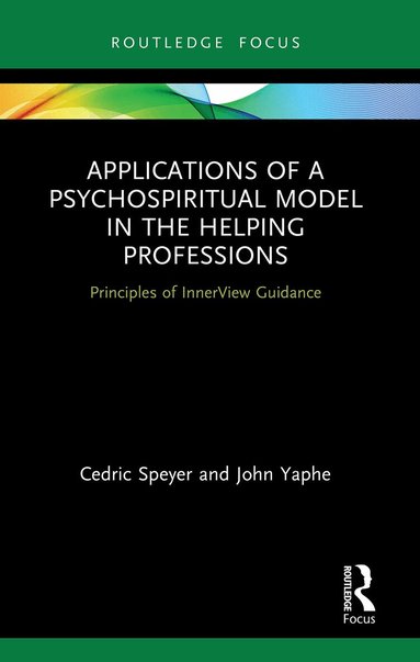 Cedric Speyer, John Yaphe - Applications of a Psychospiritual Model in the Helping Professions, Häftad