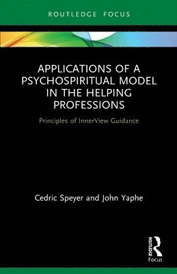 Applications of a Psychospiritual Model in the Helping Professions 1