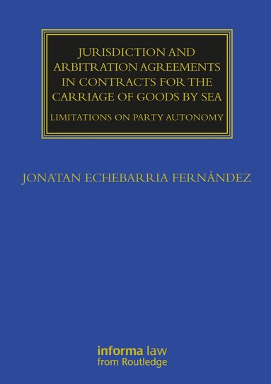 Jonatan Echebarria Fernández - Jurisdiction and Arbitration Agreements in Contracts for the Carriage of Goods by Sea, Häftad