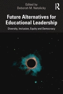 Future Alternatives for Educational Leadership 1