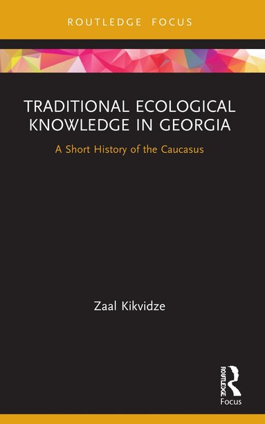 bokomslag Traditional Ecological Knowledge in Georgia