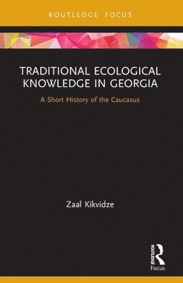 Zaal Kikvidze - Traditional Ecological Knowledge in Georgia, Häftad