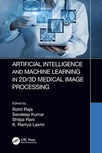 bokomslag Artificial Intelligence and Machine Learning in 2D/3D Medical Image Processing