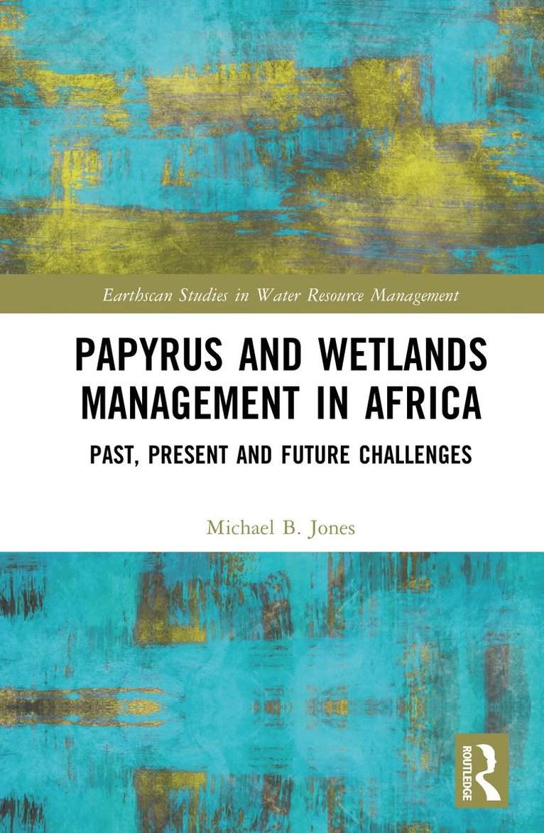 Michael B. Jones, Ireland) Jones, Michael B. (The Uni of Dublin - Papyrus and Wetlands Management in Africa, Inbunden