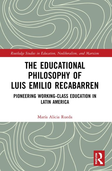 María Alicia Rueda - Educational Philosophy of Luis Emilio Recabarren, Häftad