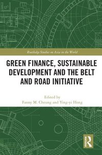 bokomslag Green Finance, Sustainable Development and the Belt and Road Initiative