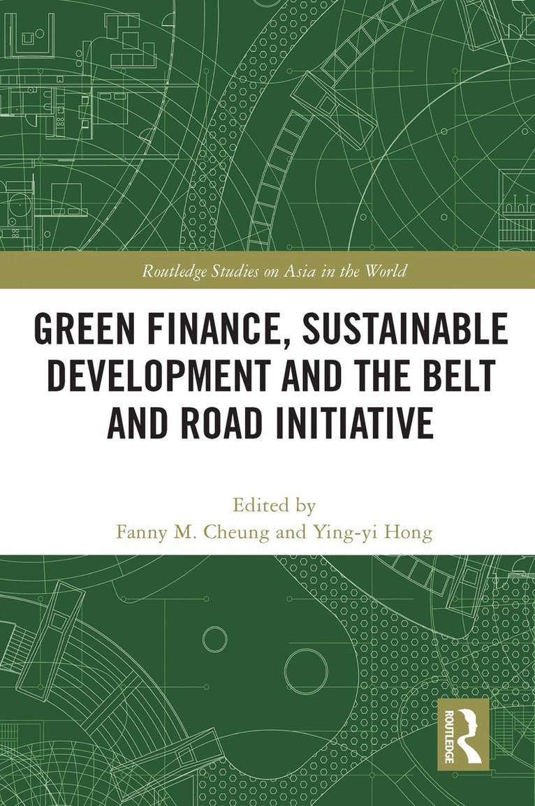 Fanny M. Cheung, Ying-yi Hong, Ying-Yi Hong - Green Finance, Sustainable Development and the Belt and Road Initiative, Häftad