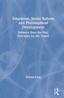 Education, Social Reform and Philosophical Development 1