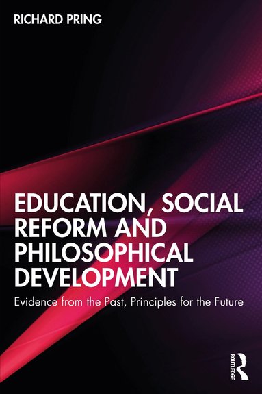 Richard Pring - Education, Social Reform and Philosophical Development, Häftad