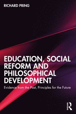 Education, Social Reform and Philosophical Development 1
