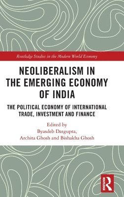 Neoliberalism in the Emerging Economy of India 1