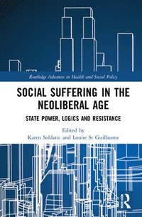 bokomslag Social Suffering in the Neoliberal Age