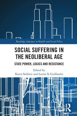 Karen Soldatic, Louise St Guillaume - Social Suffering in the Neoliberal Age, Häftad
