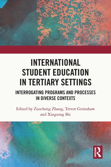 Zuocheng Zhang, Trevor Grimshaw, Xingsong Shi - International Student Education in Tertiary Settings, Häftad