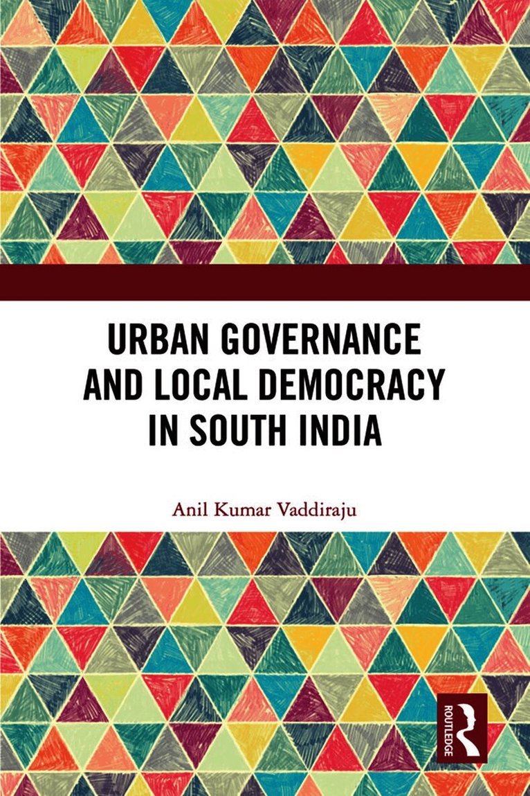 Anil Kumar Vaddiraju, Bangalore,India) Kumar Vaddiraju, Anil (Institute for Social and Economic Change - Urban Governance and Local Democracy in South India, Häftad