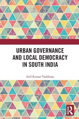 Urban Governance and Local Democracy in South India 1