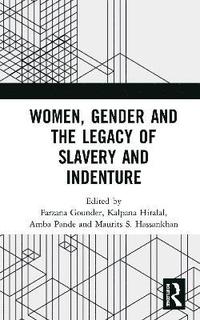 bokomslag Women, Gender and the Legacy of Slavery and Indenture