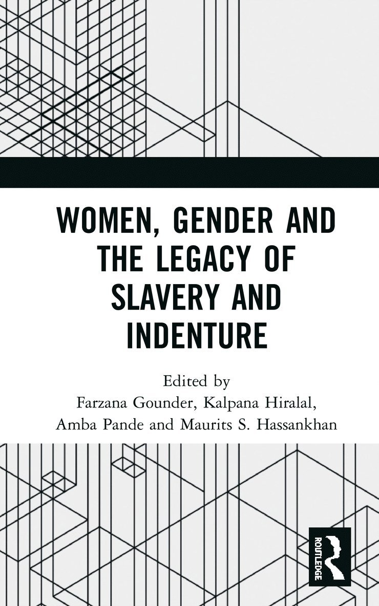 Women, Gender and the Legacy of Slavery and Indenture 1