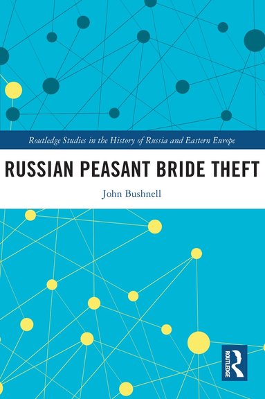 John Bushnell - Russian Peasant Bride Theft, Häftad