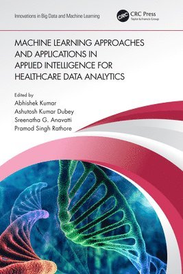 Machine Learning Approaches and Applications in Applied Intelligence for Healthcare Data Analytics 1
